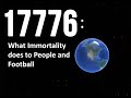 17776: What Immortality does to People and Football