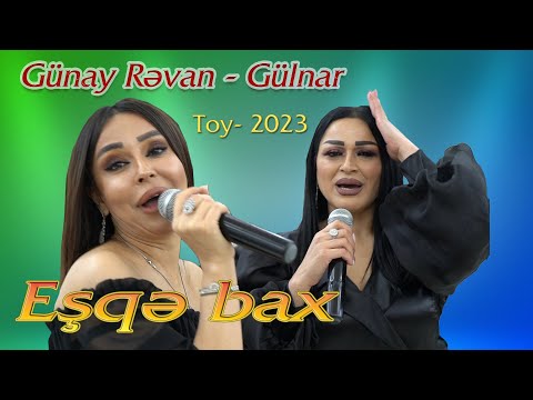 Günay Revan - Gülnar - Esqe bax (Toy-2023)