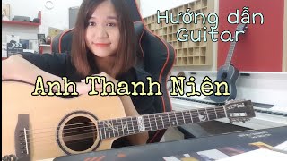 [Hướng Dẫn Guitar] Anh Thanh Niên | Huyr - Youtube