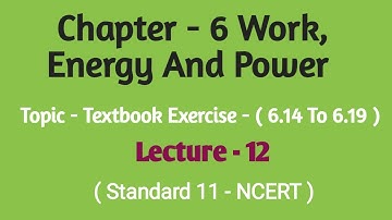 Std - 11 || Ch - 6 || Lecture - 12 || Textbook Exercise - ( 6.14 To 6.19 )