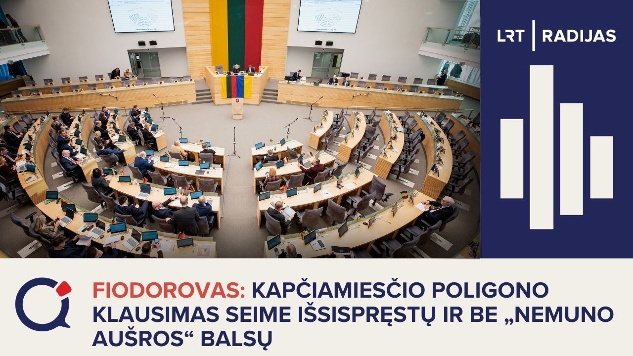 Fiodorovas: Kapčiamiesčio poligono klausimas Seime išsispręstų ir be „Nemuno aušros“ balsų