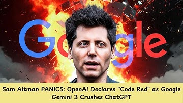 Sam Altman PANICS: OpenAI Declares "Code Red" as Google Gemini 3 Crushes ChatGPT! 😱