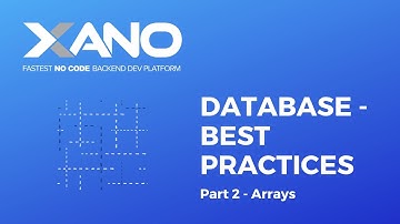 Xano - Database Best Practices: Part 2 - Arrays