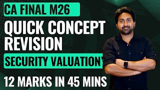 CA FINAL AFM - QUICK CONCEPT REVISION - MAY 26 - SECURITY ANALYSIS (SHARE AND BOND VALUATION) - 12M
