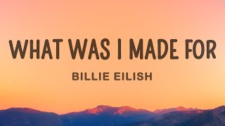 Billie Eilish - What Was I Made For (Lyrics)  | 1 Hour Best Songs Lyrics ♪