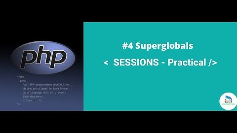 PHP - #4 Superglobals - Session ( Practical )