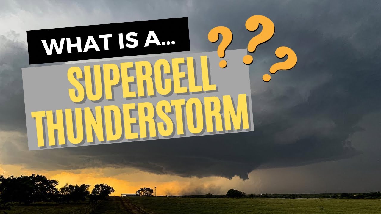 SUPERCELL THUNDERSTORM: What Exactly Is That? - YouTube