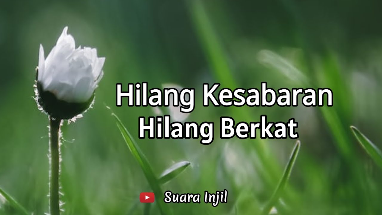 Hilang Kesabaran Hilang Berkat. Renungan Dan Doa Malam Suara Injil