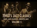 1940 S Jazz Classics Jazz Jazz Classics Smooth Jazz Volume 3 1940 S Jazz Classics Jazz Jazz Classics Smooth Jazz Volume 3