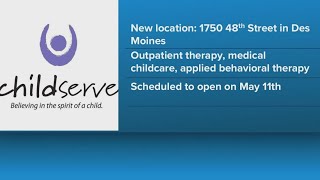 ChildServe to open new Des Moines facility