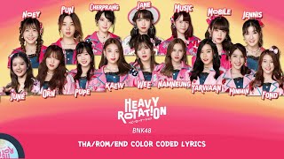 BNK48 - Heavy Rotation (Color Coded Lyrics / เนื้อเพลง) [THA/ROM/ENG]