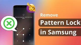 [2 Ways] How to Remove Pattern Lock in Samsung 2025