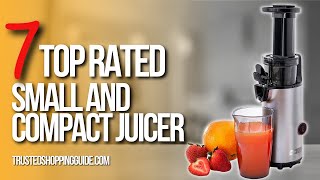 ✓ Top 7 Best Small and Compact JuicersBest Juicers Review - Blackfriday  and Cyber Monday Sale 2023! 