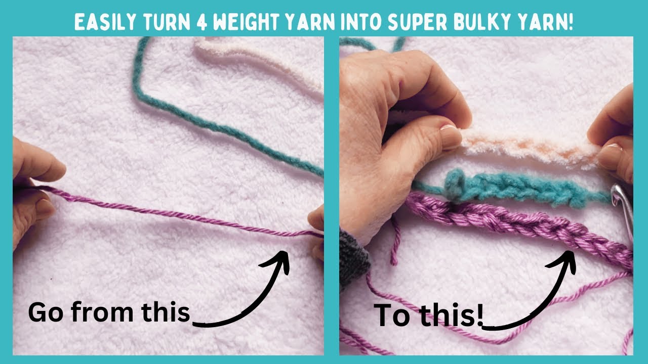 Turn 4 Weight Yarn into Chunky, Super Bulky Yarn! 