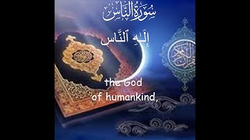 Quran 114 Surat An-Nās (The Mankind ) - سورة الناس Arabic to English Translation and Transliteration