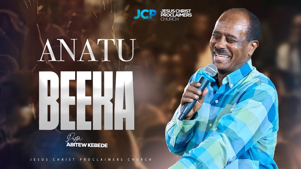 PASTOR || ABITEW KEBEDE || ANATU BEEKA|| JCP CHURCH MULTIMEDIA || 2025