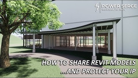 How To Share Revit Model with a Client and Protect Your IP