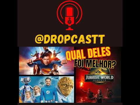 Jurassic World: Recomeço, Superman & Quateto Fantastico.