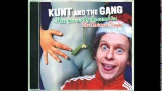 kunt and the gang- this christmas i want to kiss you under the camel toe