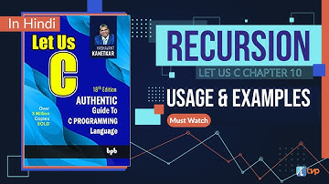 Let Us C Solutions | C Programming | What is recursion? Use of Recursion and examples.