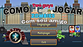 COMO JOGAR: Two guys and ZOMBIES de multiplayer sem Wi-fi VIa bluetooth com seus amigos screenshot 3