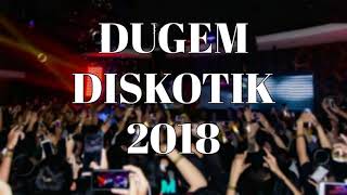 #2 DJ TERBARU DUGEM DISKOTIK 2018    BREAKBEAT BASS 2018    DJ REMIX 2018 !!