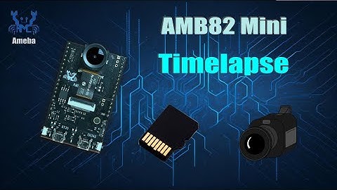 AMB82 Mini - Timelapse