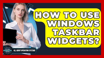 How To Use Windows Taskbar Widgets? - All About Operating Systems