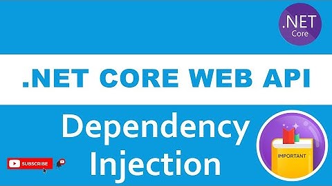 Dependecy Injection in ASP .NET Core Web API Tutorial