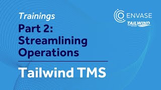 2. Streamlining Operations | Tailwind TMS Trainings screenshot 5