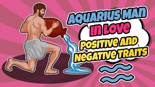 Aquarius Man in Love – His Positive and Negative Traits