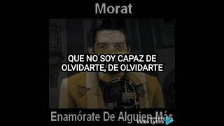 Enamorate de alguien más Morat