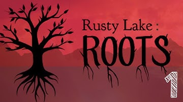 RUSTY LAKE ROOTS Part 1