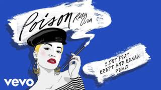 【10 Hours】Rita Ora - Poison (Zdot Remix) [Audio] ft. Krept & Konan
