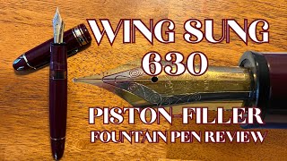 The Wing Sung 630 Piston-Filler • Fountain Pen Review