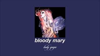 lady gaga - bloody mary (slowed & reverb)
