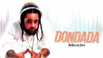 SQUASH ~DON DADA (AUDIO)