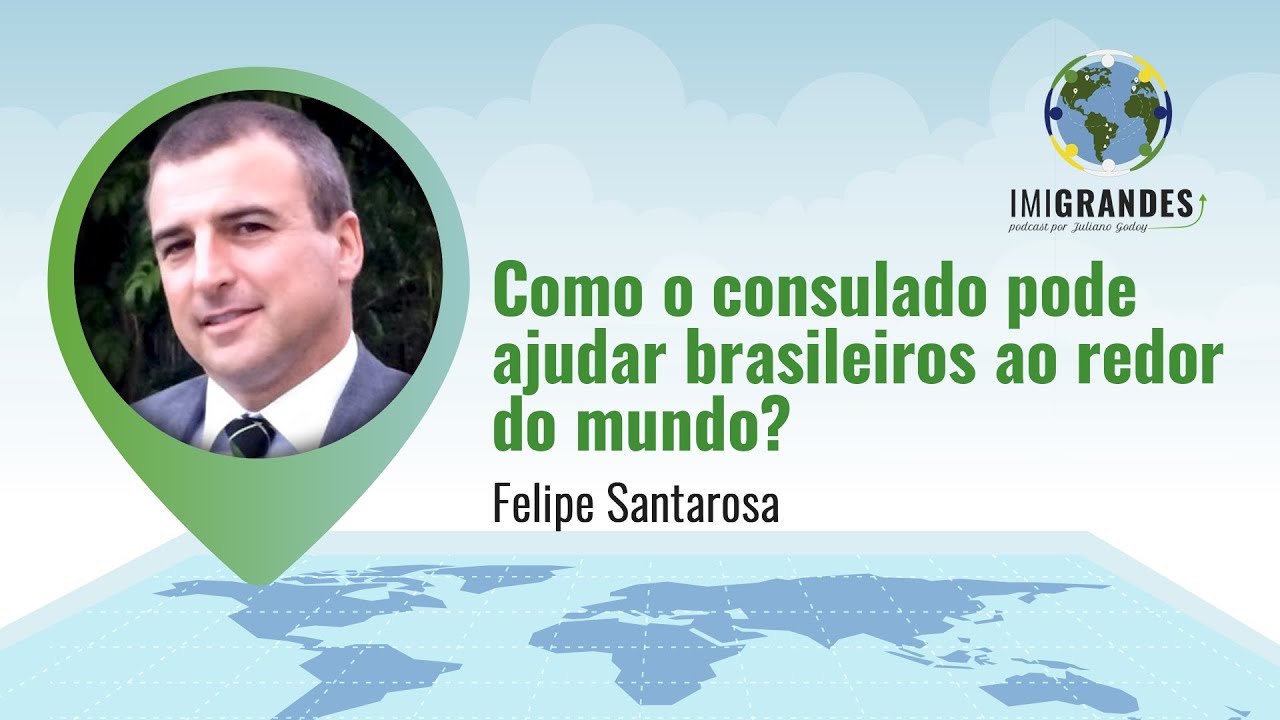 Como o consulado pode ajudar brasileiros ao redor do mundo? – Com Felipe Santarosa