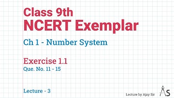 ( Solved ) Exercise 1.1 | Q. 11 - 15 | NCERT Exempler | Class 9 Maths | Ajay Sir