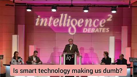 Is smart technology making us dumb? Intelligence squared U.S. — debate