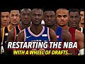 I Reset The NBA COMPLETELY & Implemented Legendary Draft Classes Every Year. | Wheel Of NBA Drafts