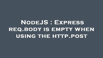 NodeJS : Express req.body is empty when using the http.post