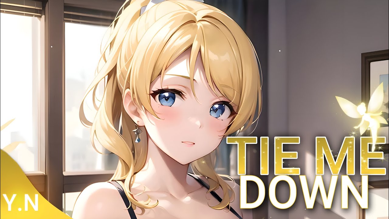 Nightcore   Tie Me Down Lyrics