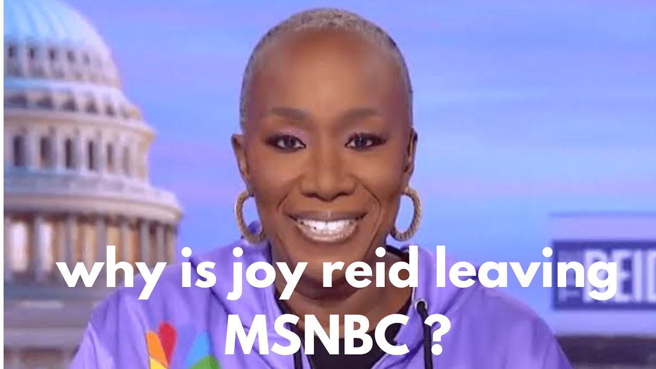 why is joy reid leaving MSNBC ?