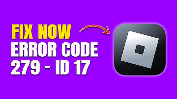 How To Fix Roblox Error Code 279 (Failed to Connect to Game ID 17)