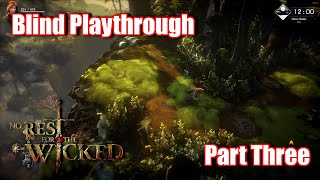 No Rest For The Wicked Gameplay | Part Three | Blind Playthrough