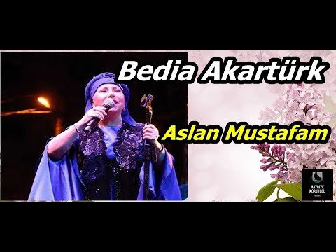 Bedia Akartürk    -  Aslan Mustafam (Kenardan Geçeyim Yol Sizin Olsun )