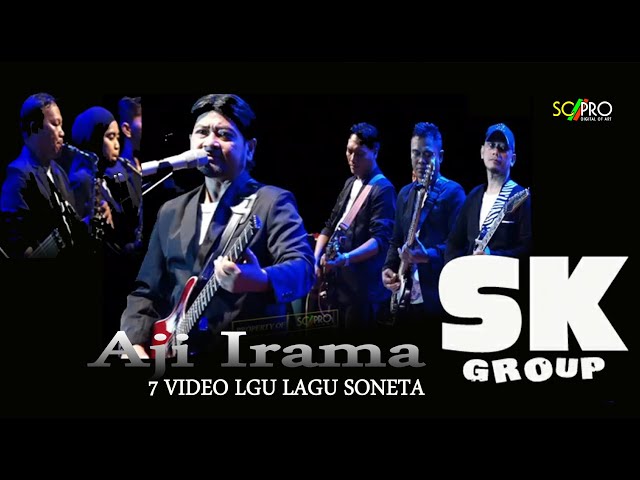 KOLEKSI _AJI IRAMA _bersama SK GROUP _ DALAM LAGU _ LAGU SONETA class=