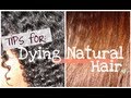 Tips for: Dying Natural Hair + My Results :)