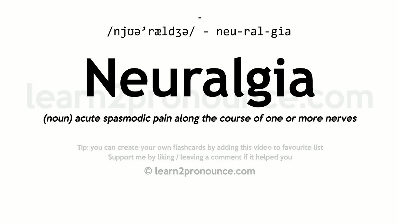 Pronunciation Of Neuralgia Definition Of Neuralgia Youtube